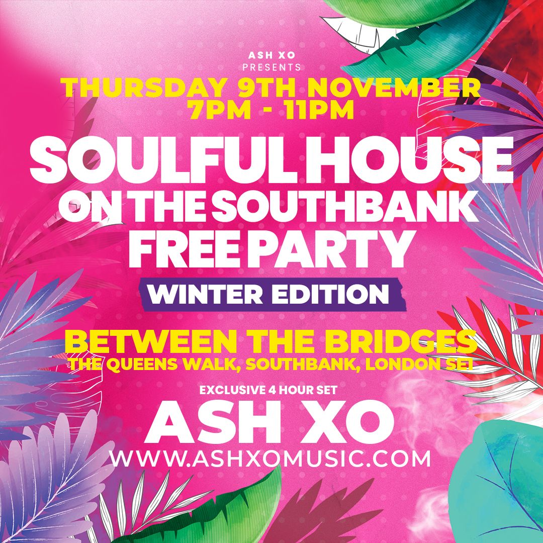 ASH XO – Summer on the Southbank 2023 (Winter Edition) Free Party Series
