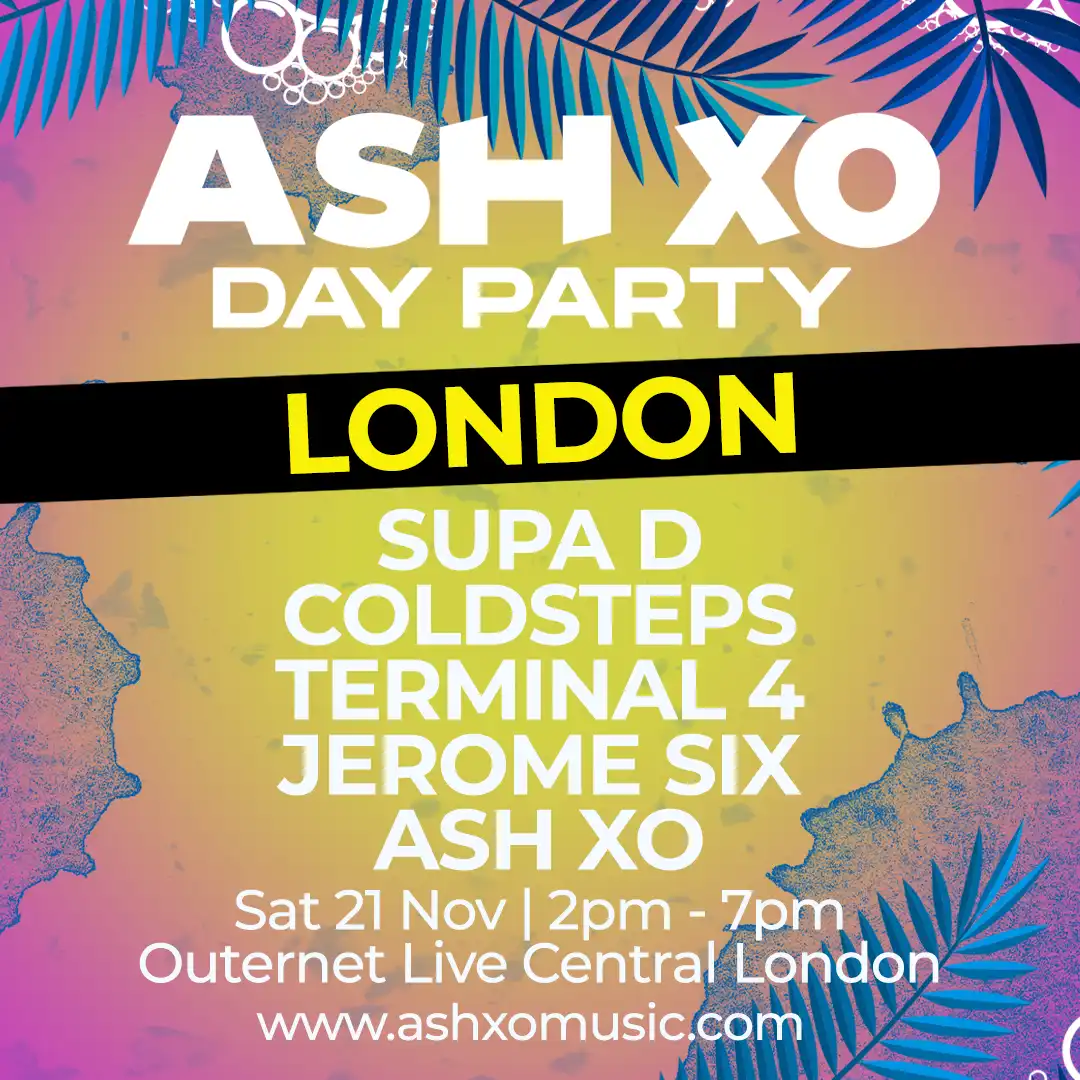 ASH XO Day Party London – Saturday 21 November 2026 at Outernet Live